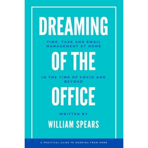 (영문도서) Dreaming of the Office: Time task and email management at home in the time of Covid and beyond Paperback, Independently Published, English, 9798730001794