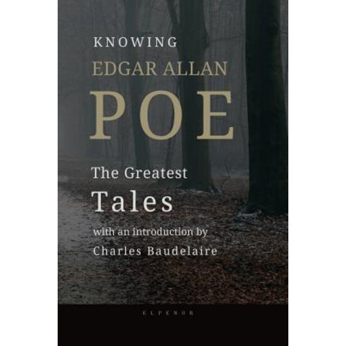 (영문도서) Knowing Edgar Allan Poe: The Great Tales With an Introduction by Ch. Baudelaire Paperback, Createspace Independent Pub..., English, 9781721674947
