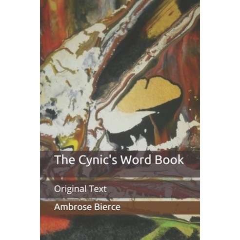 The Cynic''s Word Book: Original Text Paperback, Independently Published