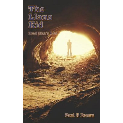 (영문도서) The Llano Kid: Dead Man''s Gold Paperback, Independently Published, English, 9781798691472