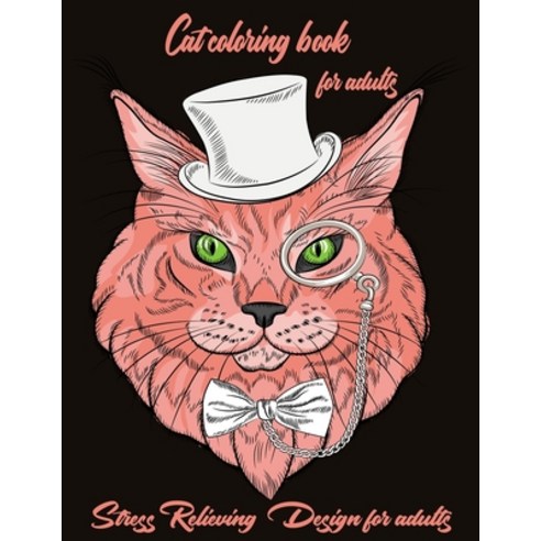 Cat coloring book for adult: Stress relieving design for adult Paperback, Independently Published