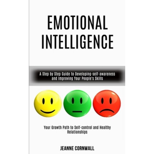 Emotional Intelligence: A Step by Step Guide to Developing-self-awareness and Improving Your People''... Paperback, Kevin Dennis