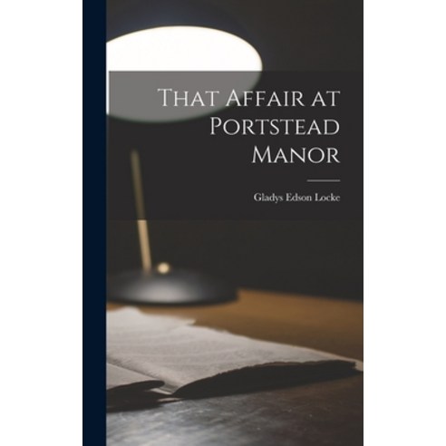 (영문도서) That Affair at Portstead Manor Hardcover, Legare Street Press, English, 9781018245003