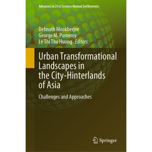 (영문도서) Urban Transformational Landscapes in the City-Hinterlands of Asia: Challenges and Approaches Hardcover, Springer, English, 9789811987250