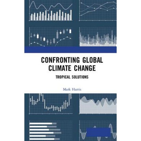 Confronting Global Climate Change: Experiments & Applications in the Tropics Hardcover, CRC Press, English, 9780367203115