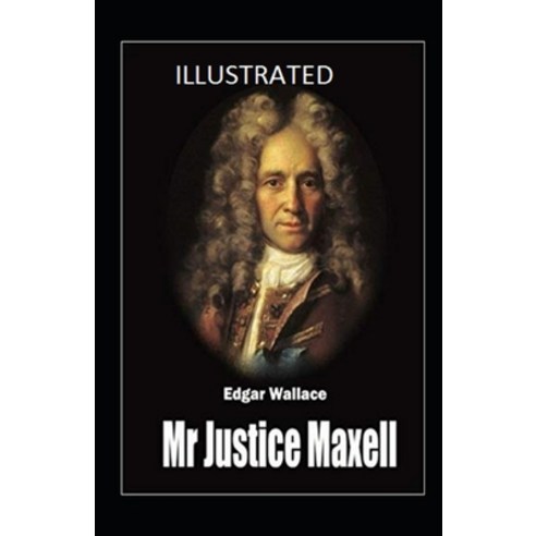 Mr Justice Maxell Illustrated Paperback, Independently Published, English, 9798700422222