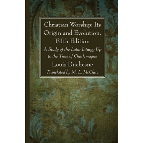 (영문도서) Christian Worship: Its Origin and Evolution Fifth Edition Paperback, Wipf & Stock Publishers, English, 9781666733761