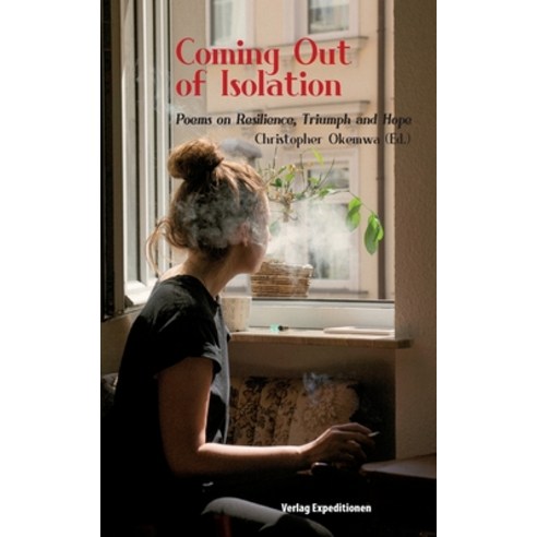 (영문도서) Coming Out of Isolation: Poems on Resilience Triumph and Hope Paperback, Verlag Expeditionen, English, 9783947911738