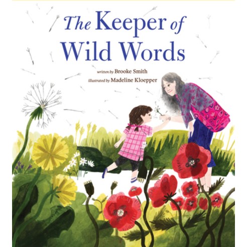 The Keeper of Wild Words: (Nature for Kids Exploring Nature with Children) Hardcover, Chronicle Books, English, 9781452170732