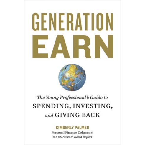 (영문도서) Generation Earn: The Young Professional''s Guide to Spending Investing and Giving Back Paperback, Ten Speed Press, English, 9781580082365