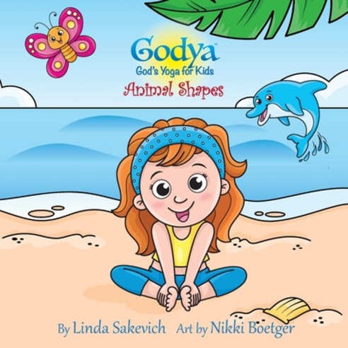 Godya: God''s Yoga for Kids: Animal Shapes Paperback, Digital Designz, Inc.