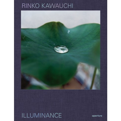 (영문도서) Rinko Kawauchi: Illuminance: The Ten-Year Anniversary Edition Hardcover, Aperture, English, 9781597115148