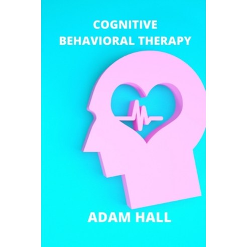 Cognitive Behavioral Therapy: Learn history and benefits about CBT. Overcome anxiety and stress. Paperback, Art of Freedom Ltd, English, 9781802100563