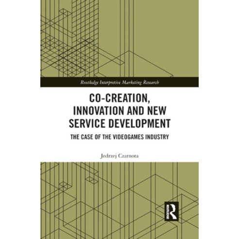 (영문도서) Co-Creation Innovation and New Service Development: The Case of Videogames Industry Paperback, Routledge, English, 9780367886950