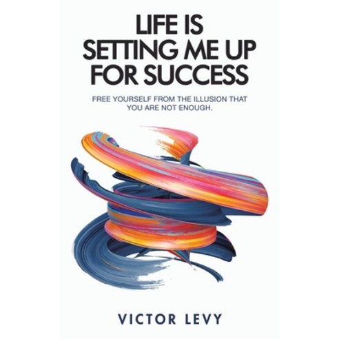 (영문도서) Life Is Setting Me up for Success Paperback, Balboa Press, English, 9781982276430