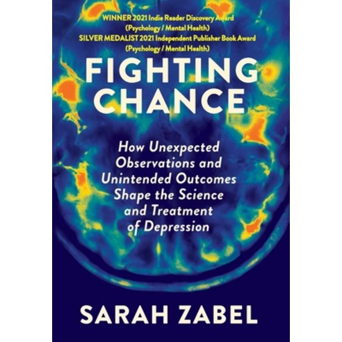 (영문도서) Fighting Chance: How Unexpected Observations and Unintended Outcomes Shape the Science and Tr... Hardcover, Sarah Zabel Enterprises, LLC, English, 9781735845401