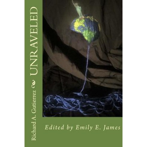 (영문도서) Unraveled Paperback, Richard a Gutierrez Holding..., English, 9780692055915