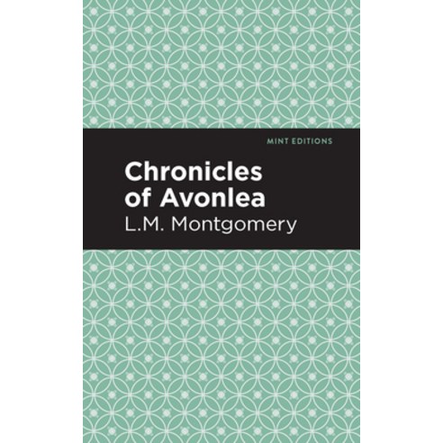 Chronicles of Avonlea Paperback, Mint Editions, English, 9781513268439