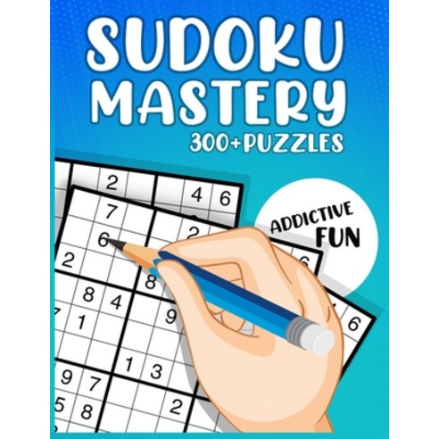 (영문도서) Sudoku Mastery 300+ Puzzles - Series 2 Paperback, Independently Published, English, 9798507070930