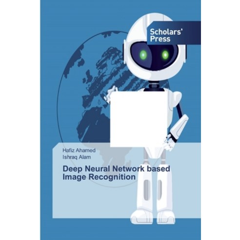 Deep Neural Network based Image Recognition Paperback, Scholars'' Press