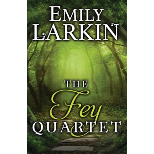 The Fey Quartet Paperback, Emily Larkin