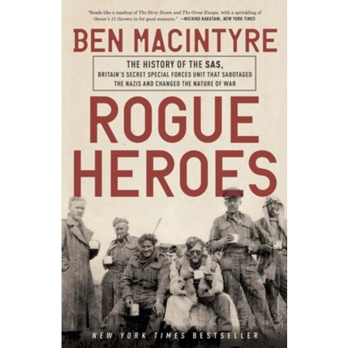 (영문도서) Rogue Heroes: The History of the Sas Britain''s Secret Special Forces Unit That Sabotaged the... Paperback, Crown Publishing Group (NY), English, 9781101904183
