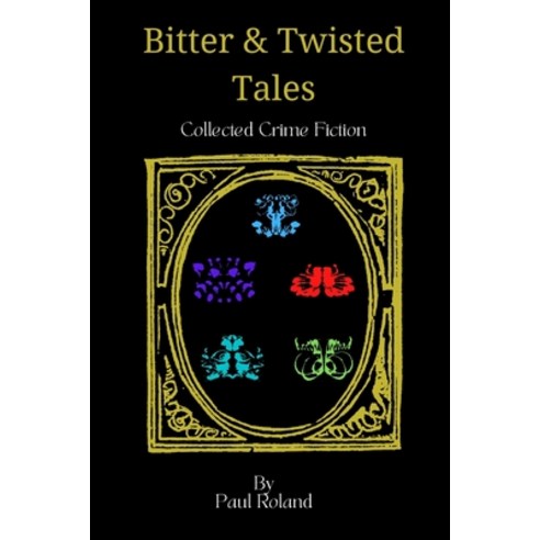 (영문도서) Bitter and Twisted Tales Paperback, Lulu.com, English, 9781716008603