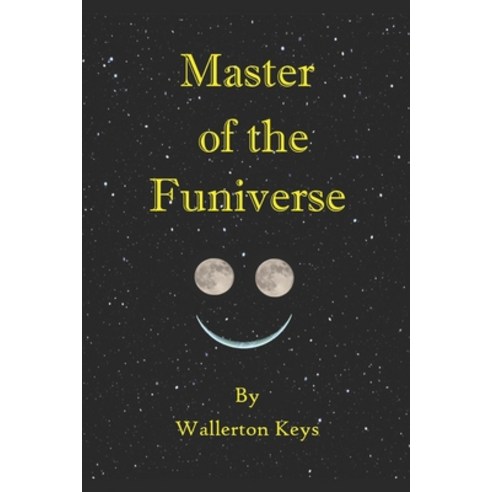 Master of the Funiverse Paperback, Independently Published, English, 9798590690947