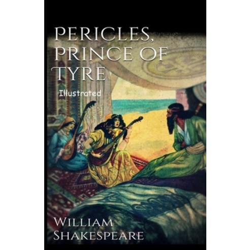 Pericles Prince of Tyre Illustrated Paperback, Independently Published, English, 9798738964510