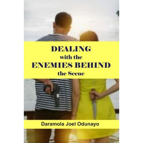 (영문도서) Dealing with the Enemies Behind the Scene Paperback, Independently Published, English, 9798370057434