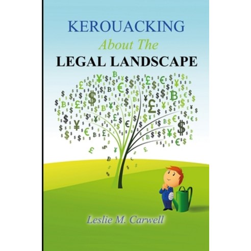 KEROUACKING About The LEGAL LANDSCAPE Paperback, Merillion Press, English, 9781775071242