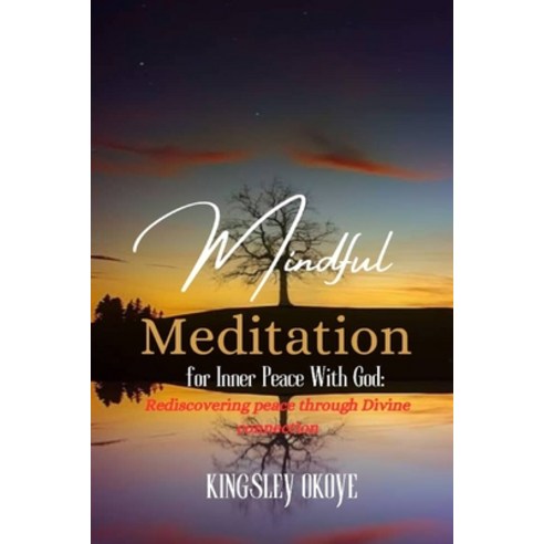 (영문도서) Mindful Meditation: Finding Inner Peace with God Paperback, Independently Published, English, 9798884519404