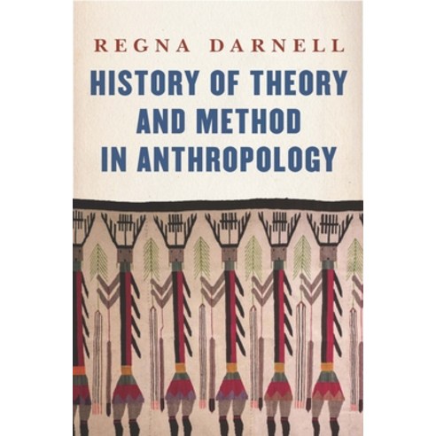 (영문도서) History of Theory and Method in Anthropology Hardcover, University of Nebraska Press, English, 9781496224163