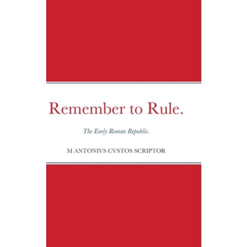 Remember to Rule. Hardcover, Lulu.com