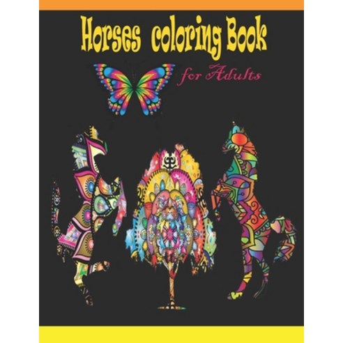Horses Coloring Book for Adults: Coloring Books for Adults Relaxation / Stress Relief Coloring Book / Paperback, Independently Published, English, 9798586212092