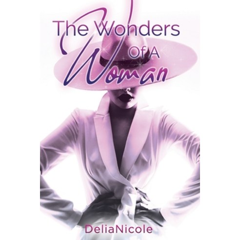 (영문도서) The Wonders of a Woman Paperback, Delia Nicole, English, 9781737263609