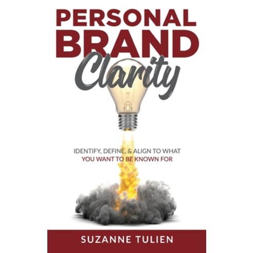 Personal Brand Clarity: Identify Define & Align to What You Want to be Known For Hardcover, Brand Ascension, English, 9780981827520