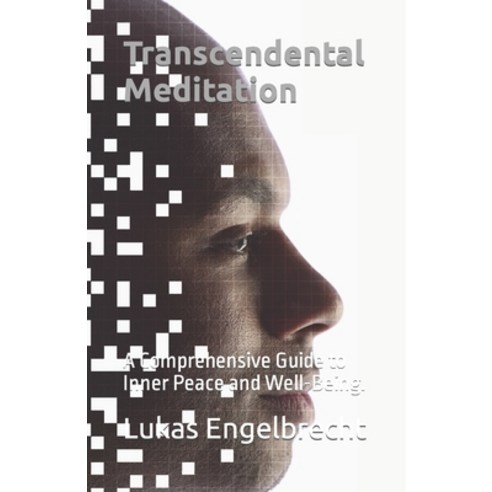 (영문도서) Transcendental Meditation: A Comprehensive Guide to Inner Peace and Well-Being. Paperback, Independently Published, English, 9798390770962