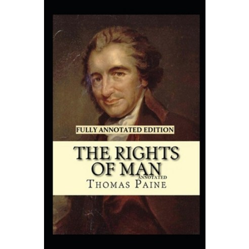 Rights of Man Fully Annotated Edition Paperback, Independently Published, English, 9798747657625