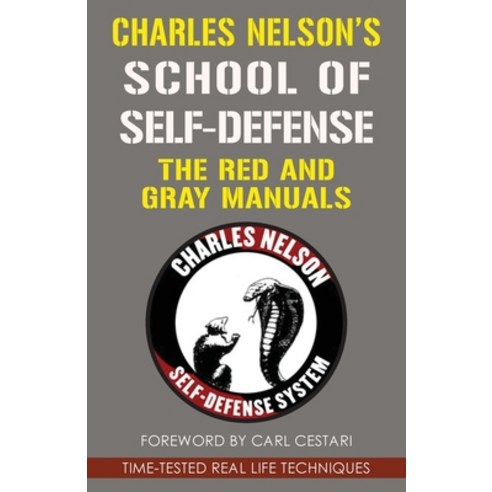 (영문도서) Charles Nelson''s School Of Self-defense: The Red and Gray Manuals Paperback, Seven Star Publishing, English, 9781648370564