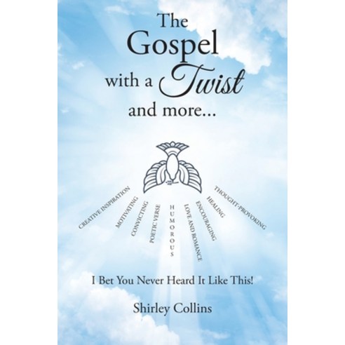 (영문도서) The Gospel with a Twist and more...: I Bet You Never Heard It Like This! Paperback, Christian Faith Publishing,..., English, 9781098093273