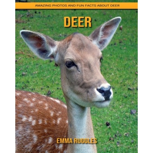 Deer: Amazing Photos and Fun Facts about Deer Paperback, Independently Published, English, 9798739382559