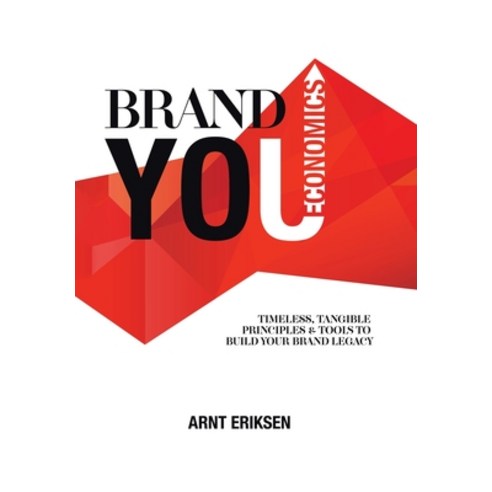 (영문도서) Brand You Economics: Timeless Tangible Principles and Tools to Build Your Brand Legacy Hardcover, Authorhouse UK, English, 9781665584364