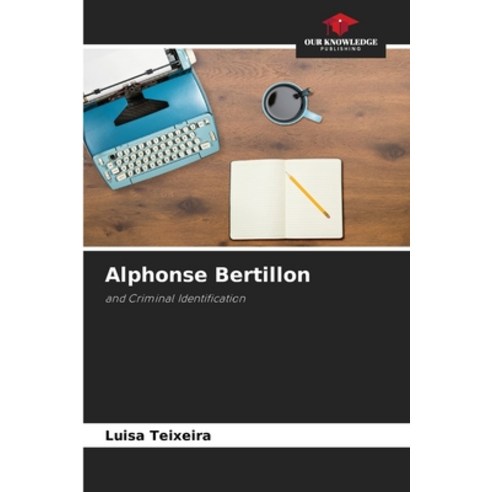 (영문도서) Alphonse Bertillon Paperback, Our Knowledge Publishing, English, 9786207608577