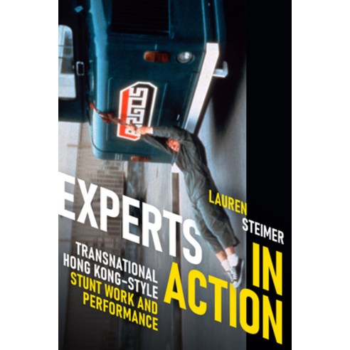 Experts in Action: Transnational Hong Kong-Style Stunt Work and Performance Paperback, Duke University Press, English, 9781478011705