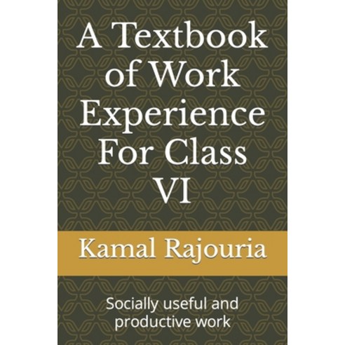 (영문도서) A Textbook of Work Experience For Class VI: Socially useful and ...