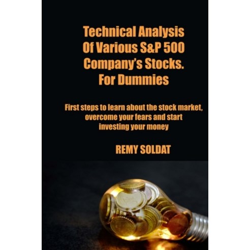 (영문도서) Technical Analysis Of Various S&P 500 Company''s Stocks. For Dummies Paperback, Remy Soldat, English, 9781806033294