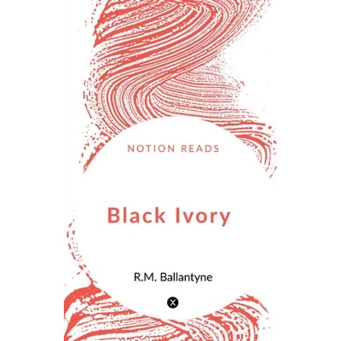(영문도서) Black Ivory Paperback, Notion Press, English, 9781648053283