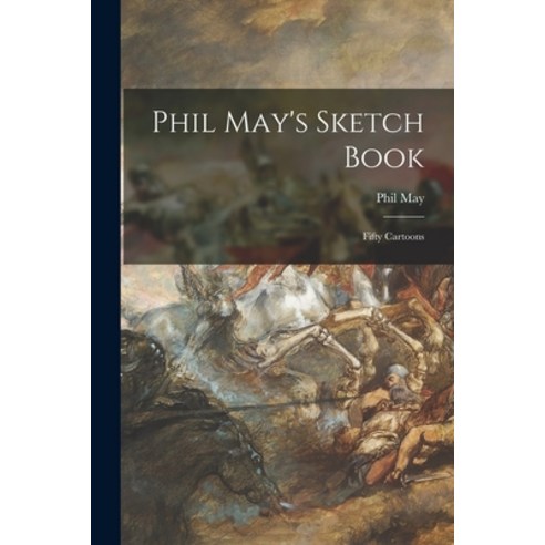 (영문도서) Phil May''s Sketch Book [microform]: Fifty Cartoons Paperback, Legare Street Press, English, 9781014746832
