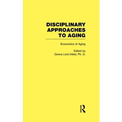 Economics of Aging: Disciplinary Approaches to Aging Hardcover, Routledge, English, 9780415939003